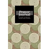 My Prayer Journal: A Guide To Prayer, Praise and Thanks: Khaki Fabric Texture Fashion Military With Circles design, Prayer Journal Gift,