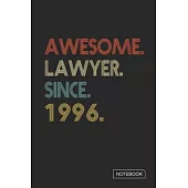 Awesome Lawyer Since 1996 Notebook: Blank Lined 6 x 9 Keepsake Birthday Journal Write Memories Now. Read them Later and Treasure Forever Memory Book -