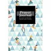 My Prayer Journal: A Guide To Prayer, Praise and Thanks: Skiers Snowboarders design, Prayer Journal Gift, 6x9, Soft Cover, Matte Finish