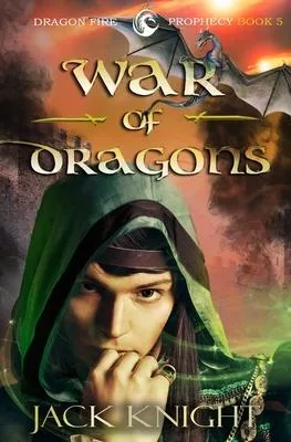 War of Dragons (Dragon Fire Prophecy Book 5)