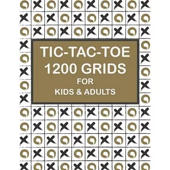 Tic Tac Toe 1200 Grids for Kids & Adults: Blank Tic Tac Toe Games: Tic-Tac-Toe Blank Games: Adults & kids for summer vacations game: Fun and Challenge