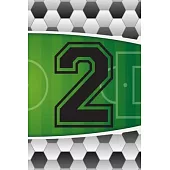 2 Journal: A Soccer Jersey Number #2 Two Sports Notebook For Writing And Notes: Great Personalized Gift For All Football Players,