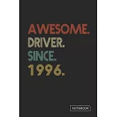 Awesome Driver Since 1996 Notebook: Blank Lined 6 x 9 Keepsake Birthday Journal Write Memories Now. Read them Later and Treasure Forever Memory Book -