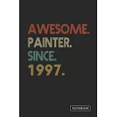 Awesome Painter Since 1997 Notebook: Blank Lined 6 x 9 Keepsake Birthday Journal Write Memories Now. Read them Later and Treasure Forever Memory Book