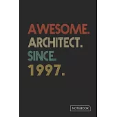 Awesome Architect Since 1997 Notebook: Blank Lined 6 x 9 Keepsake Birthday Journal Write Memories Now. Read them Later and Treasure Forever Memory Boo