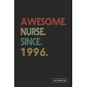 Awesome Nurse Since 1996 Notebook: Blank Lined 6 x 9 Keepsake Birthday Journal Write Memories Now. Read them Later and Treasure Forever Memory Book -
