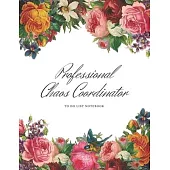 Professional Chaos Coordinator: Pink Notebook with Modern Colourful Roses & beautiful hand lettering