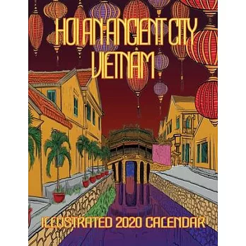 Hoi an Ancient City Vietnam Illustrated 2020 Calendar: Monthly Wall Calendar: Lanterns, lotus flowers, boats, water buffalo, overloaded vehicles, mark