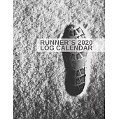 Runner´s 2020 Log Calendar: Daily, Weekly & Monthly Running Journal - 2020 Weekly Calendar - 120 Pages