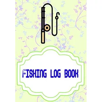 Fishing Log Book For Kids And Adults: Fishing Log Book The Essential Cover Matte Size 7 X 10＂ - Guide - Etc # Time 110 Page Fast Print.