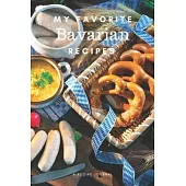 My favorite Bavarian recipes: Blank book for great recipes and meals