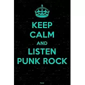 Keep Calm and Listen Punk Rock Planner: Punk Rock Music Calendar 2020 - 6 x 9 inch 120 pages gift