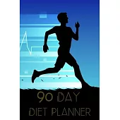 90 Days Exercise and Diet Journal Daily Food and Weight Loss Diary: 3 Month Tracking Meals Planner Fitness Personal Activity Tracker 13 Week Food Plan