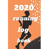 2020 running log book: Runner’’s Daily Training Log Book 2020