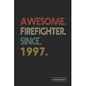 Awesome Firefighter Since 1997 Notebook: Blank Lined 6 x 9 Keepsake Birthday Journal Write Memories Now. Read them Later and Treasure Forever Memory B