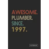 Awesome Plumber Since 1997 Notebook: Blank Lined 6 x 9 Keepsake Birthday Journal Write Memories Now. Read them Later and Treasure Forever Memory Book
