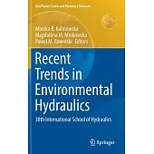 Recent Trends in Environmental Hydraulics: 38th International School of Hydraulics