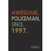 Awesome Policeman Since 1997 Notebook: Blank Lined 6 x 9 Keepsake Birthday Journal Write Memories Now. Read them Later and Treasure Forever Memory Boo