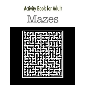Activity Book for adult Mazes: Brain Games & Giant Maze Book Puzzlers for Adults