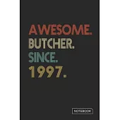 Awesome Butcher Since 1997 Notebook: Blank Lined 6 x 9 Keepsake Birthday Journal Write Memories Now. Read them Later and Treasure Forever Memory Book