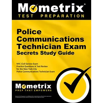 Police Communications Technician Exam Secrets Study Guide: NYC Civil Service Exam Practice Questions & Test Review for the New York City Police Commun