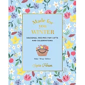 Made for You: Winter: Recipes for Gifts and Celebrations