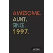 Awesome Aunt Since 1997 Notebook: Blank Lined 6 x 9 Keepsake Birthday Journal Write Memories Now. Read them Later and Treasure Forever Memory Book - A