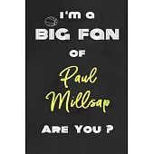 I’’m a Big Fan of Paul Millsap Are You ? - Notebook for Notes, Thoughts, Ideas, Reminders, Lists to do, Planning(for basketball lovers, basketball gift