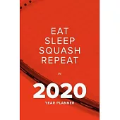 Eat Sleep Squash Repeat In 2020 - Year Planner: Daily Personal Organizer Gift
