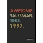 Awesome Salesman Since 1997 Notebook: Blank Lined 6 x 9 Keepsake Birthday Journal Write Memories Now. Read them Later and Treasure Forever Memory Book