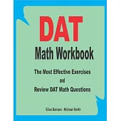 DAT Math Workbook: The Most Effective Exercises and Review DAT Math Questions