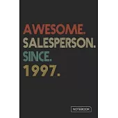 Awesome Salesperson Since 1997 Notebook: Blank Lined 6 x 9 Keepsake Birthday Journal Write Memories Now. Read them Later and Treasure Forever Memory B