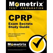 Cprp Exam Secrets Study Guide: Cprp Test Review for the Certified Psychiatric Rehabilitation Practitioner Exam