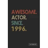 Awesome Actor Since 1996 Notebook: Blank Lined 6 x 9 Keepsake Birthday Journal Write Memories Now. Read them Later and Treasure Forever Memory Book -
