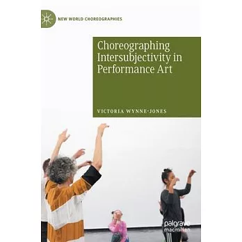 Choreographing Intersubjectivity in Performance Art: Transforming Subjects