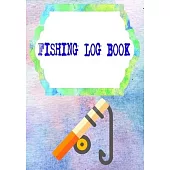 Fishing Log Book Lists: Fishing Logbook Has Evolved Cover Matte Size 7x10 Inches - Stories - Kids # Little 110 Pages Very Fast Print.
