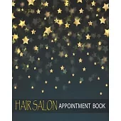 Hair Salon Appointment Book: Dated Weekly With 15 Minute Time Increments Daily Monthly Planner Organizer for Hair Stylist Dresser for Client Times