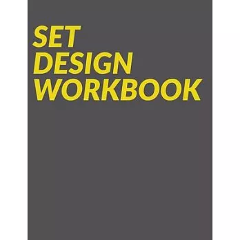 Set Design Workbook: Planner, Organizer, and Sketchbook for Theatrical Production Drafting and Design - Modern Cover Design in Grey and Yel
