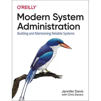 Modern System Administration: Building and Maintaining Reliable Systems