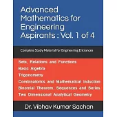 Advanced Mathematics for Engineering Aspirants: Vol. 1 of 4: Complete Study Material for Engineering Entrances