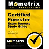Certified Forester Exam Secrets Study Guide: Cf Test Review for the Certified Forester Exam