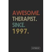 Awesome Therapist Since 1997 Notebook: Blank Lined 6 x 9 Keepsake Birthday Journal Write Memories Now. Read them Later and Treasure Forever Memory Boo