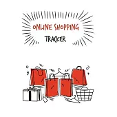 Online Shopping Tracker: Keep Tracking Organizer Notebook for online purchases or shopping orders made through an online website (Vol: 9)