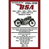 BOOK OF THE 1936-1939 BSA 150cc - 250cc - 350cc - 500cc - 600cc - 750cc & 1,000cc OHV & SV SINGLES & V-TWINS