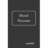 Blood Pressure Log Book: Daily Record and Health Monitor, 4 Readings a Day with Time, Blood Preesure, Heart Rate, Hypertension, Weight, 53 Week