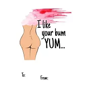 I Like your bum yum...: No need to buy a card! This bookcard is an awesome alternative over priced cards, and it will actual be used by the re