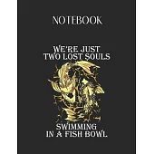 Notebook: Were Pink Just Two Lost Souls Swimming In A Fish Bowl Floyd 1 Lovely Composition Notes Notebook for Work Marble Size C