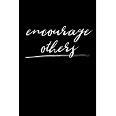 Encourage others: Dot Grid Journal - Notebook - Planner 6x9 Inspirational and Motivational