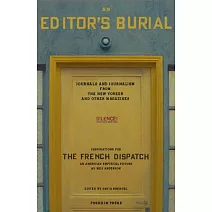 An Editor’’s Burial: Journals and Journalism from the New Yorker and Other Magazines