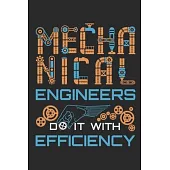 Mechanical Engineers Do It With Efficiency: Mechanical Engineer Journal, Blank Paperback Notebook to Write In, Engineering Graduation Gift, 150 pages,
